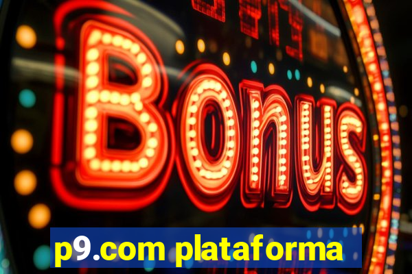 p9.com plataforma